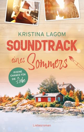 Soundtrack eines Sommers – (K)eine Chance für die Liebe: Rockstar Romance Liebesroman
