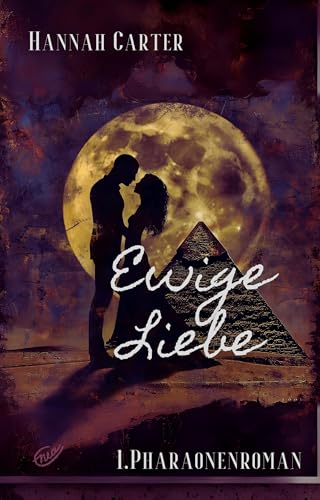 Ewige Liebe: 1. Pharaonenroman (Pharaonenromane)