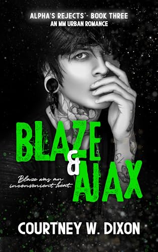 Blaze & Ajax - MM Urban Romance (Alpha's Rejects Book 3)