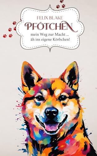 Pfötchen: mein Weg zur Macht ... äh ins eigene Körbchen
