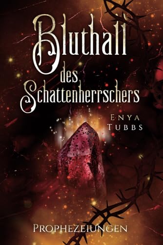 Bluthall des Schattenherrschers: Prophezeiungen - Vampirroman (Letzte Ära der Blutlinien, Band 1)