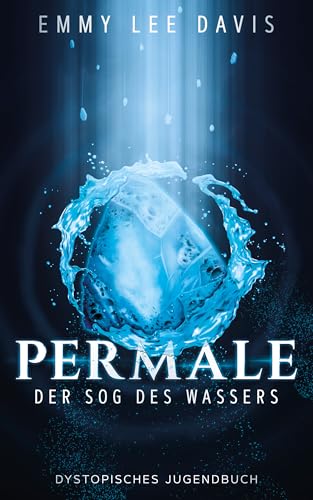 Permale: Der Sog des Wassers (Permalregen-Trilogie 1)