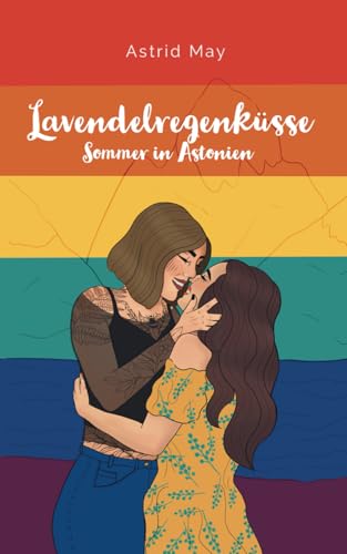Lavendelregenküsse: Sommer in Astonien (Liebe in Astonien, Band 2)