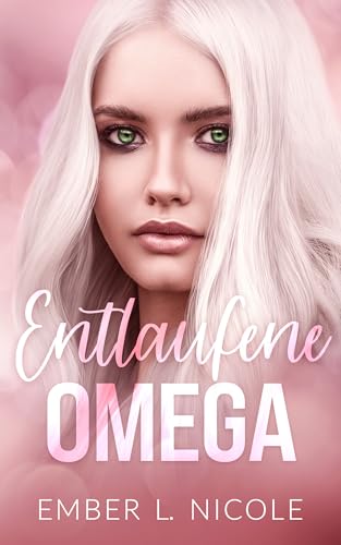 Entlaufene Omega: Ein Omegaverse Liebesroman (lhre kostbare Omega 1)