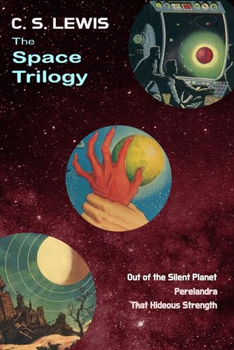 The Space Trilogy: Three books in One : Out of the Silent Planet, Perelandra and That Hideous Strength (English Edition)