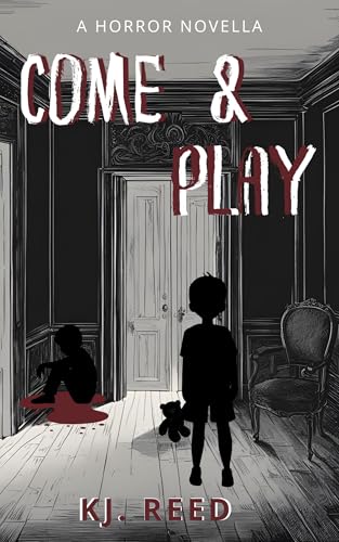 Come & Play: A Ghostly Horror Novella