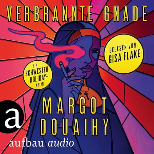 Verbrannte Gnade: Die Punkrock-Nonne ermittelt 1