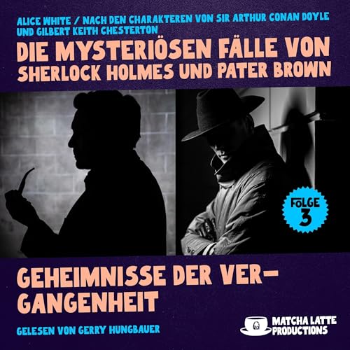 Geheimnisse der Vergangenheit: Die mysteriösen Fälle von Sherlock Holmes und Pater Brown 3
