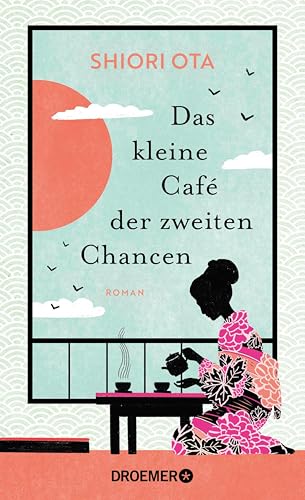 Das kleine Café der zweiten Chancen: Roman | Das 4 Minuten 33 Sekunden-Café | Der inspirierende Roman aus Japan