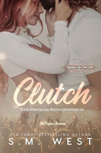 Clutch: Eine mürrische Rockstarromanze (Rhythmus-der-Liebe-Serie 1)