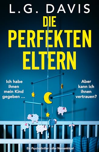 Die perfekten Eltern: Ein Psychothriller voller Nervenkitzel