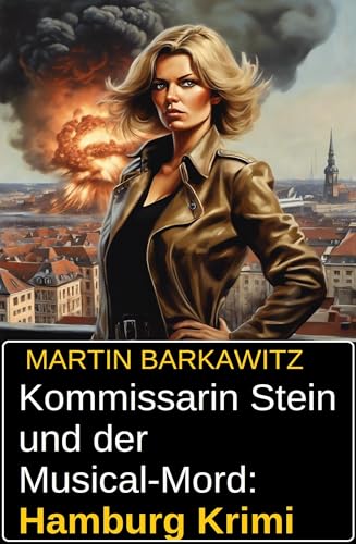 Kommissarin Stein und der Musical-Mord: Hamburg Krimi