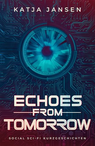 Echoes from Tomorrow: Social Sci-Fi Kurzgeschichten