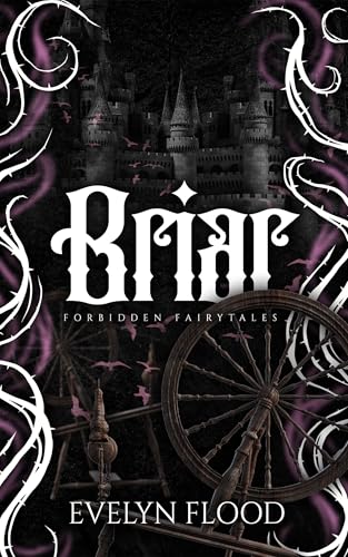 Briar: A why choose Sleeping Beauty retelling (Forbidden Fairytales)