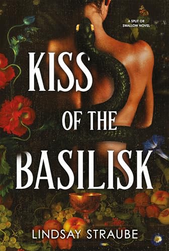 Kiss Of The Basilisk: the bestselling, spicy, not-safe-for-work romantasy that's taken TikTok by storm! (Split or Swallow Book 1)
