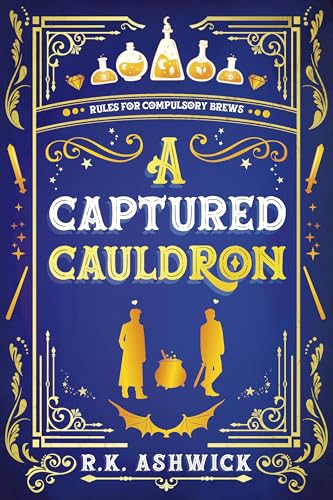 A Captured Cauldron: Rules for Compulsory Brews (The Side Quest Row Series Book 2)