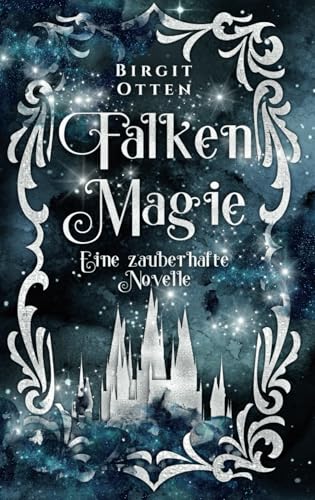 Falkenmagie: Eine zauberhafte Novelle