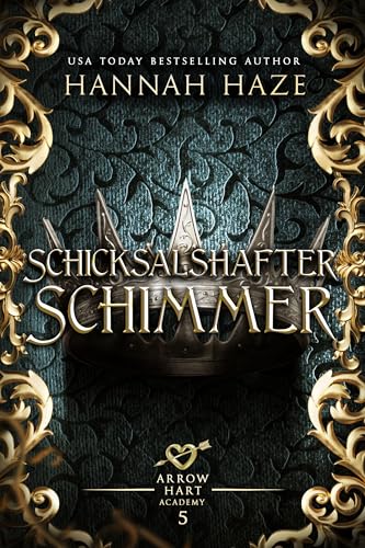 Schicksalshafter Schimmer (Der Arrow Hart Academy 5)