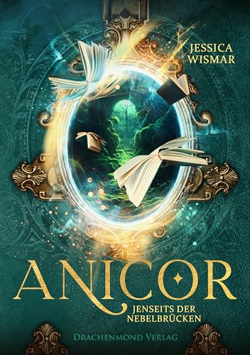Anicor - Jenseits der Nebelbrücken: Ein Buchhändler mit Geheimnissen. Eine dunkle Prophezeiung. Und der Beginn einer großen Liebe.