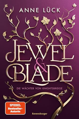 Jewel & Blade, Band 1: Die Wächter von Knightsbridge (Knisternde New-Adult-Romantasy von der SPIEGEL-Bestseller-Autorin von "Silver & Poison")