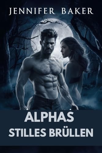 Alphas Stilles Brüllen: Eine Werwolf-Hybrid-Romanze
