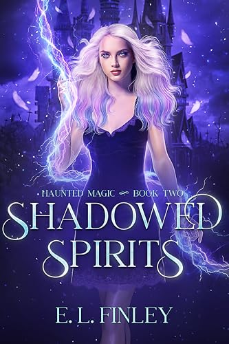 Shadowed Spirits (Haunted Magic Book 2)