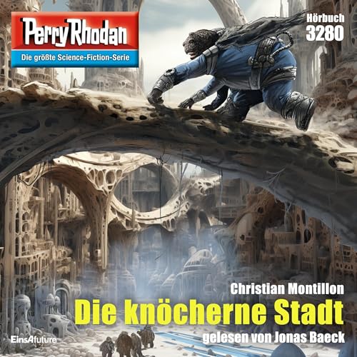 Die knöcherne Stadt: Perry Rhodan 3280