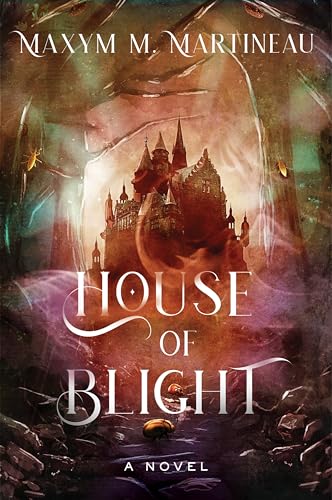 House of Blight: An Enchanting Gothic Fantasy with a Hauntingly Beautiful Atmosphere, Lose Yourself in the Magic and Mystery (The Threadmender Chronicles Book 1)