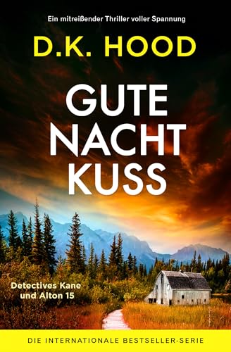 Gutenachtkuss: Ein mitreißender Thriller voller Spannung (Detectives Kane und Alton 15)