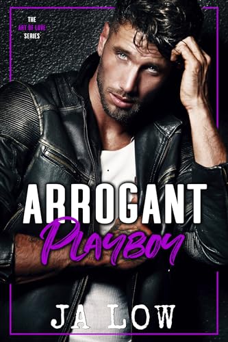 Arrogant Playboy (The Art of Love Series Book 2)