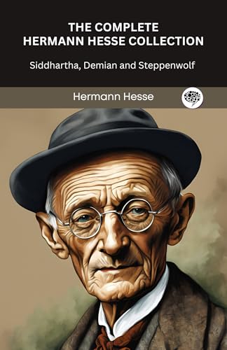 The Complete Hermann Hesse Collection: Siddhartha, Demian and Steppenwolf (Grapevine Press)