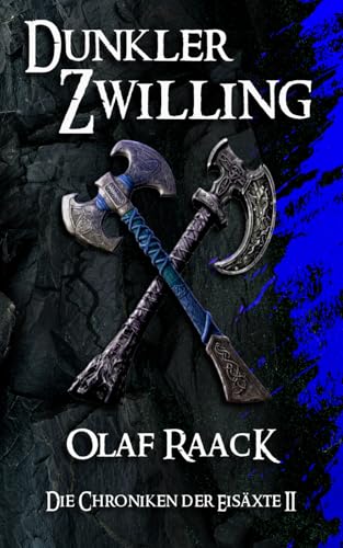 Dunkler Zwilling: Die Chroniken der Eisäxte II