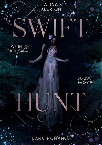 Swift Hunt: Wenn ich dich finde, bist du verloren (Ruthless-Hunter-Dilogie 1)