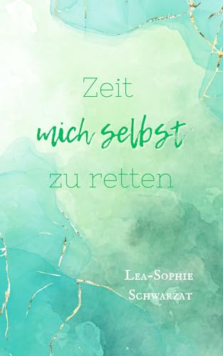 Zeit mich selbst zu retten (Zeit mich selbst - Reihe 3)