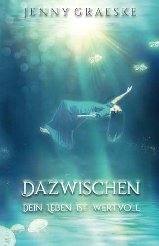 Dazwischen: Dein Leben ist wertvoll