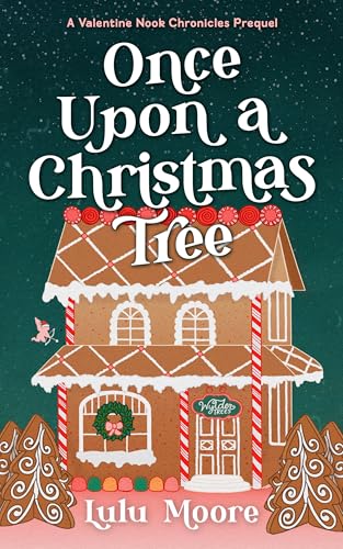 Once Upon a Christmas Tree: A swoony, one night stand, holiday, vacation romance (The Valentine Nook Chronicles)