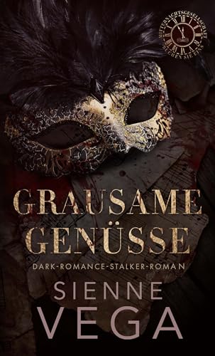 Grausame Genüsse: Ein verdrehter und obsessiver Dark-Romance-Stalker-Roman