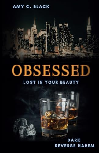 Obsessed - Lost in your Beauty (OBSESSED - Reihe (Dark Reverse Harem), Band 1)