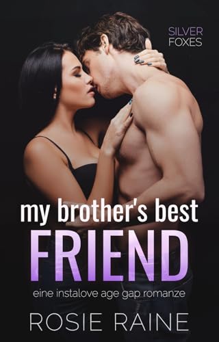 My Brother's Best Friend: Eine Instalove Age Gap Romanze (Silver Foxes 4)