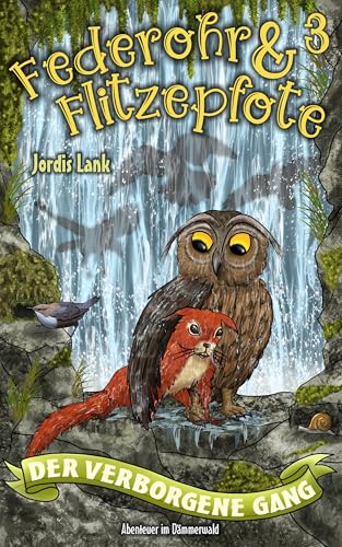 Federohr und Flitzepfote 3 - Der verborgene Gang: Ein spannendes Abenteuer im Dämmerwald für Kinder von 6 bis 9 Jahren zum Vorlesen und Selbstlesen (Federohr-Reihe)