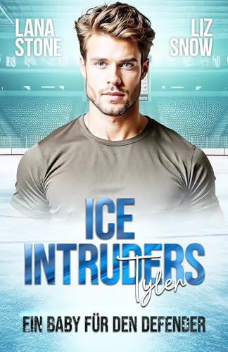 Ice Intruders: Tyler: Ein Baby für den Defender