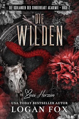 Die Wilden: Eine dunkle College-Romanze (Die Schlangen der Cinderheart Akademie 2)