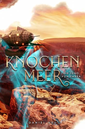 Die Yeno von Yanea: Knochenmeer (Yanea-Saga 2)