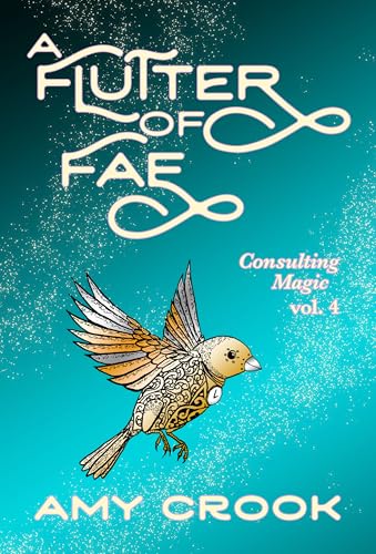 A Flutter of Fae (Consulting Magic Book 4)