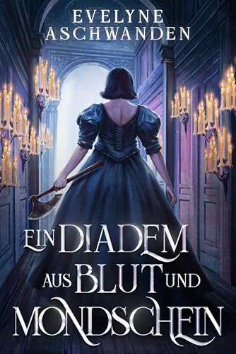 Ein Diadem aus Blut und Mondschein: Fantasy mit einer starken Plus Size Protagonistin, Slow Burn Romance und einem tödlichen Schönheitswettbewerb