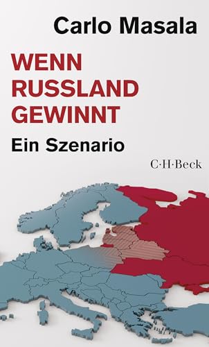 Wenn Russland gewinnt: Ein Szenario (Beck Paperback 6578)