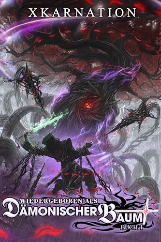 Wiedergeboren als dämonischer Baum: Ein Isekai LitRPG-Abenteuer
