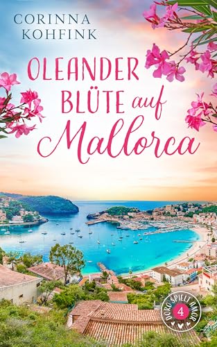 Oleanderblüte auf Mallorca: Liebesroman mit heiteren und berührenden Momenten (Doro spielt Amor 4)