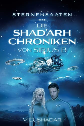Sternensaaten - Die Shad'ahr Chroniken von Sirius B