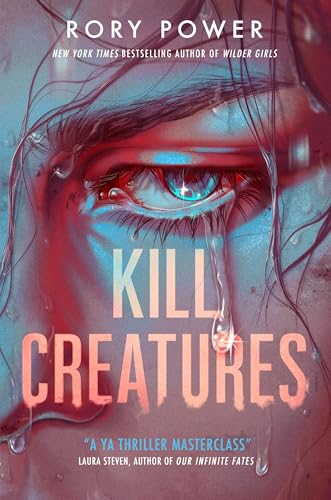 Kill Creatures - The new chilling thriller from New York Times Bestselling queen of YA, Rory Power